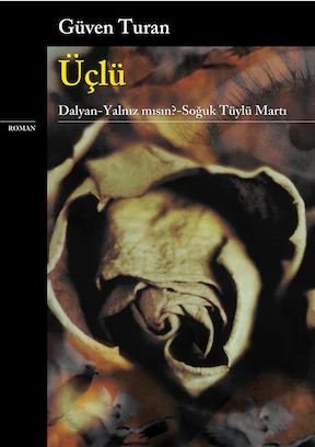 Üçlü – Dalyan, Yalnız Mısın?, Soğuk Tüylü Martı