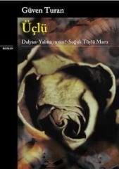 Üçlü – Dalyan, Yalnız Mısın?, Soğuk Tüylü Martı