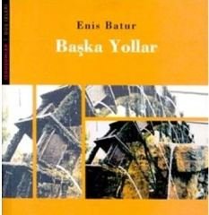 Başka Yollar (Enis Batur)