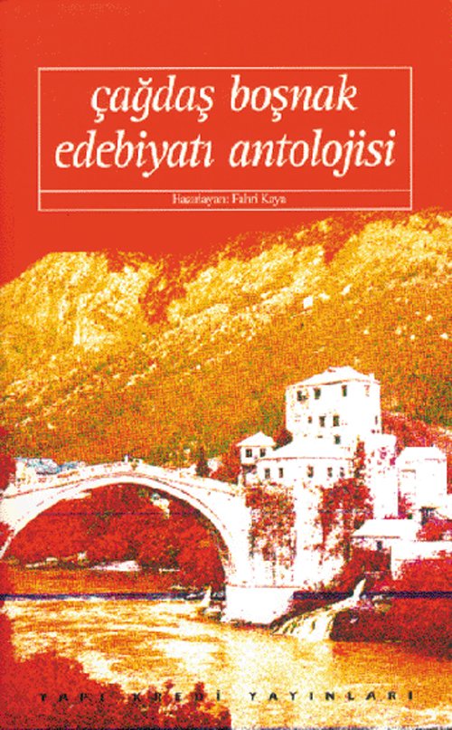 Çağdaş Boşnak Edebiyatı Antolojisi - Fahri Kaya
