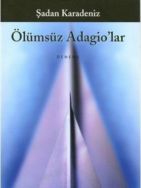 Ölümsüz Adagio´lar (Şadan Karadeniz)