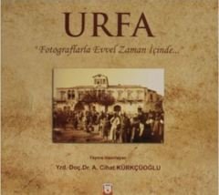 Urfa Fotoğraflarla Evvel Zaman İçinde