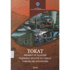 Tokat Merkez ve İlçeleri Taşınmaz Kültür ve Tabiat Varlıkları