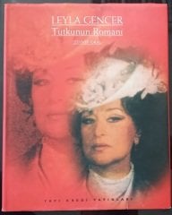 Leyla Gencer - Tutkunun Romanı (Ciltli, Şömizli, Prestij)