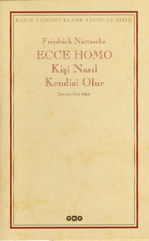 Ecce Homo Kişi Nasıl Kendisi Olur Yapı Kredi Yayınları