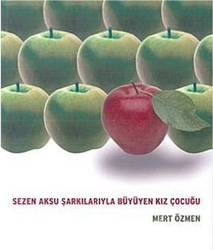 Sezen Aksu Şarkılarıyla Büyüyen Kız Çocuğu - Mert Özmen