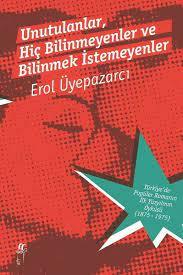 Unutulanlar Hiç Bilinmeyenler ve Bilinmek İstemeyenler-2 Kitap