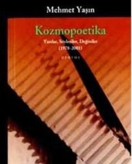 Kozmopoetika (Yazılar Söyleşiler Değiniler 1978 - 2001) Mehmet Ya
