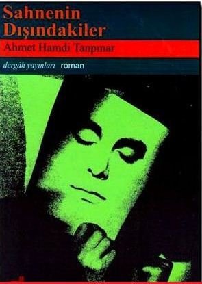 Sahnenin Dışındakiler - Ahmet Hamdi Tanpınar