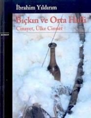 Bıçkın ve Orta Halli  Cinayet, Ülke, Cinnet