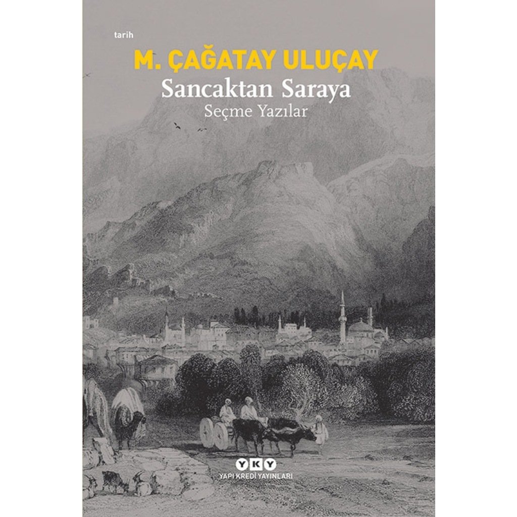 Sancaktan Saraya – Seçme Yazılar -  M. Çağtay Uluçay