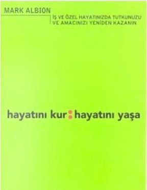 Hayatını Kur, Hayatını Yaşa - Mark Albion