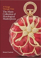 A Voyage Through Time : The Masis Collection of Horological Masterpieces