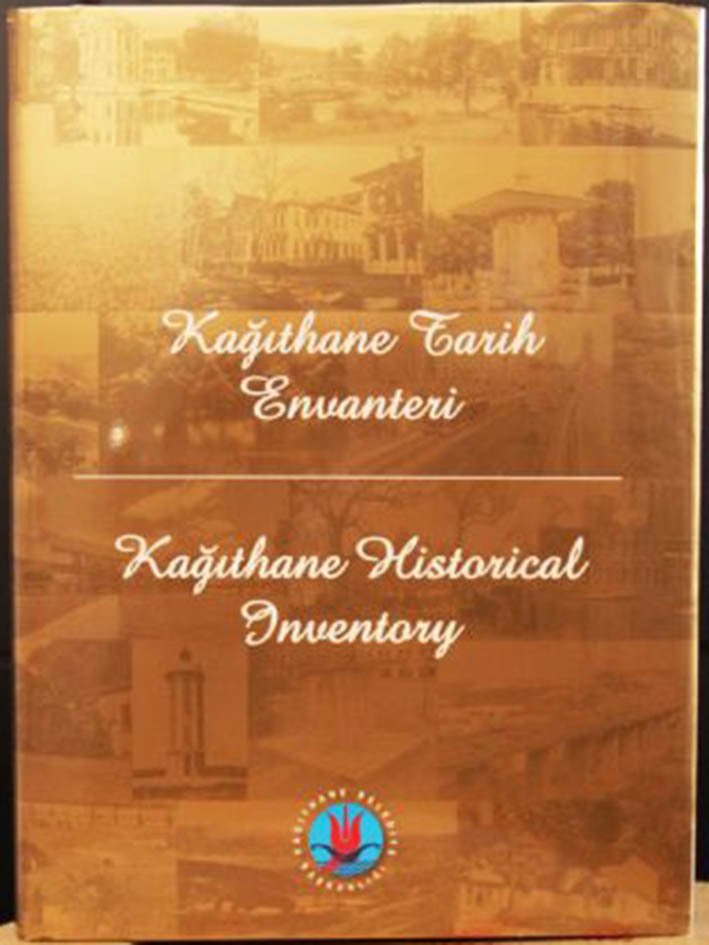 Kağıthane Tarih Envanteri - Kağıthane Historical Inventory