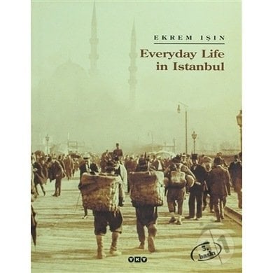 Everyday Life in Istanbul - Yapı Kredi Yayınları