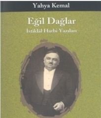 Eğil Dağlar istiklal harbi yazıları (Yahya Kemal)
