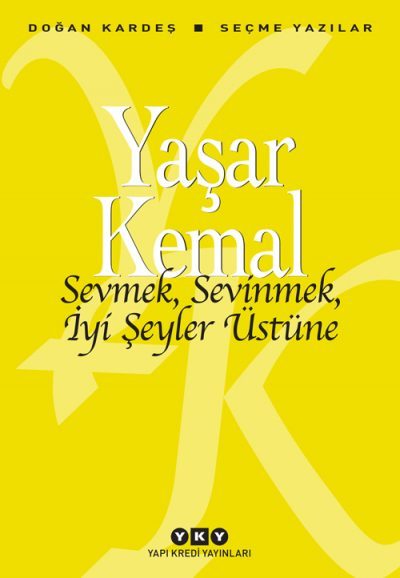 Sevmek, Sevinmek, İyi Şeyler Üstüne