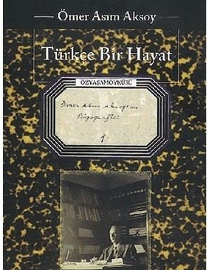 Türkçe Bir Hayat (Ömer Asım Aksoy)