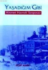Yaşadığım Gibi -  Ahmet Hamdi Tanpınar
