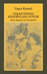 Yaşar Kemal Kendini Anlatıyor - Alain Bosquet ile Görüşmeler