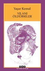 Yılanı Öldürseler - Yaşar Kemal | YKY