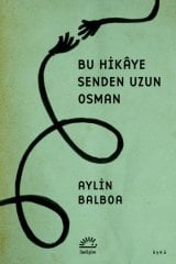 Bu Hikâye Senden Uzun Osman - Aylin Balboa