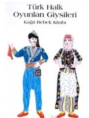 Türk Halk Oyunları Giysileri Kağıt Bebek Kitabı