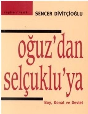Oğuz´dan Selçuklu´ya Boy Konat ve Devlet
