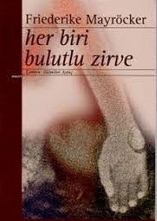 Her Biri Bulutlu Zirve - Friederike Mayröcker