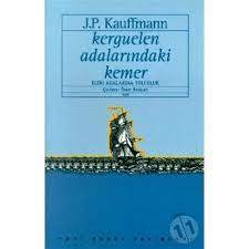 Tükenmek üzere Kerguelen Adalarındaki Kemer - Jean Paul Kauffmann