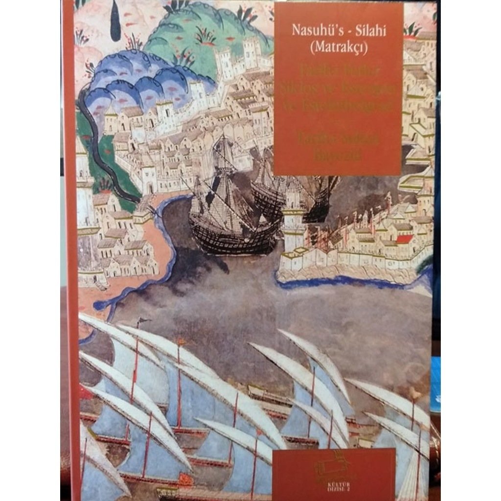 Nasuhü´s Silahi (Matrakçı) / Tarih-i Feth-i Şikloş ve Estergon