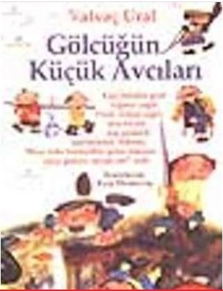 Gölcüğün Küçük Avcıları - Yalvaç Ural