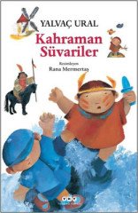Kahraman Süvariler - Yalvaç Ural