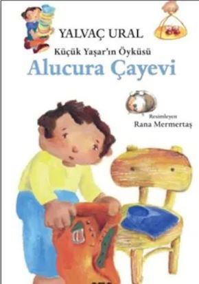 Küçük Yaşar'ın Öyküsü Alucura Çayevi - Yalvaç Ural