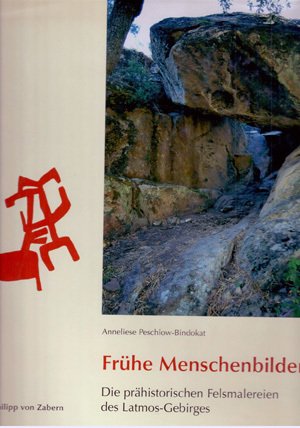 Frühe Menschenbilder Die prahistorischen Felsmalerien des Latmos-Gebirges