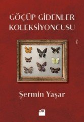 Göçüp Gidenler Koleksiyoncusu - Şermin Yaşar | Doğan Kitap