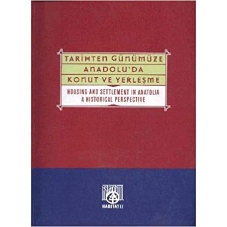 Tarihten Günümüze Anadolu'da Konut ve Yerleşme