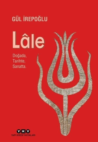 Lale - Doğada...Tarihte...Sanatta(Küçük Boy)
