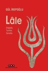 Lale - Doğada...Tarihte...Sanatta(Küçük Boy)
