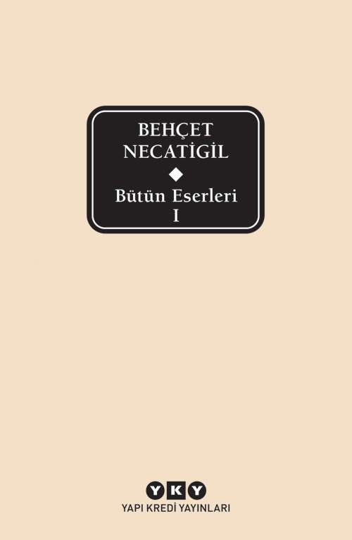 Bütün Eserleri – Behçet Necatigil – 1 (1. Cilt)