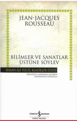 Bilimler ve Sanatlar Üzerine Söylev - Jean Jacques Rousseau