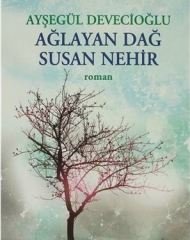 Ağlayan Dağ Susan Nehir - Ayşegül Devecioğlu