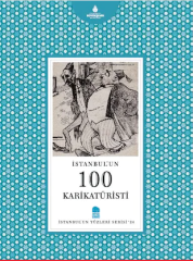 İstanbul´un 100 Karikatüristi - İstanbul'un Yüzleri Serisi