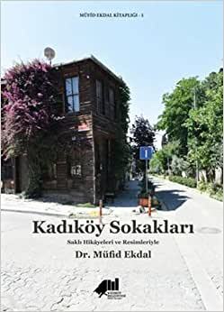 Kadıköy Sokakları - Saklı Hikayeleri ve Resimleriyle