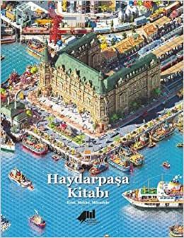 Haydarpaşa Kitabı - Kent, Mekan, Mücadele