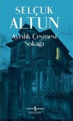 Ayrılık Çeşmesi Sokağı - Selçuk Altun