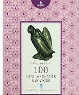 İstanbul´un 100 Çini ve Seramik Sanatçısı - İst'un Yüzler Serisi