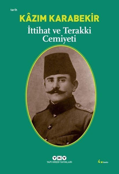 İttihat ve Terakki Cemiyeti - Kazım Karabekir
