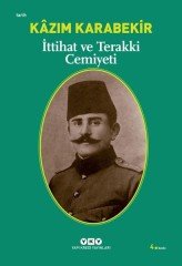 İttihat ve Terakki Cemiyeti - Kazım Karabekir
