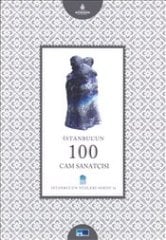 İstanbul´un 100 Cam Sanatçısı - İstanbul'un Yüzleri Serisi
